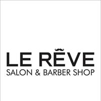 Le Reve Salon Barbershop