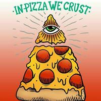 In Pizza We Crust