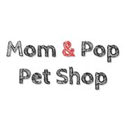 Mom & Pop Pet Shop