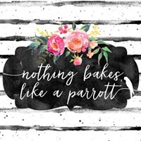 Nothing Bakes Like A Parrott