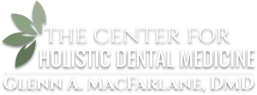 The Center for Holistic Dental Medicine